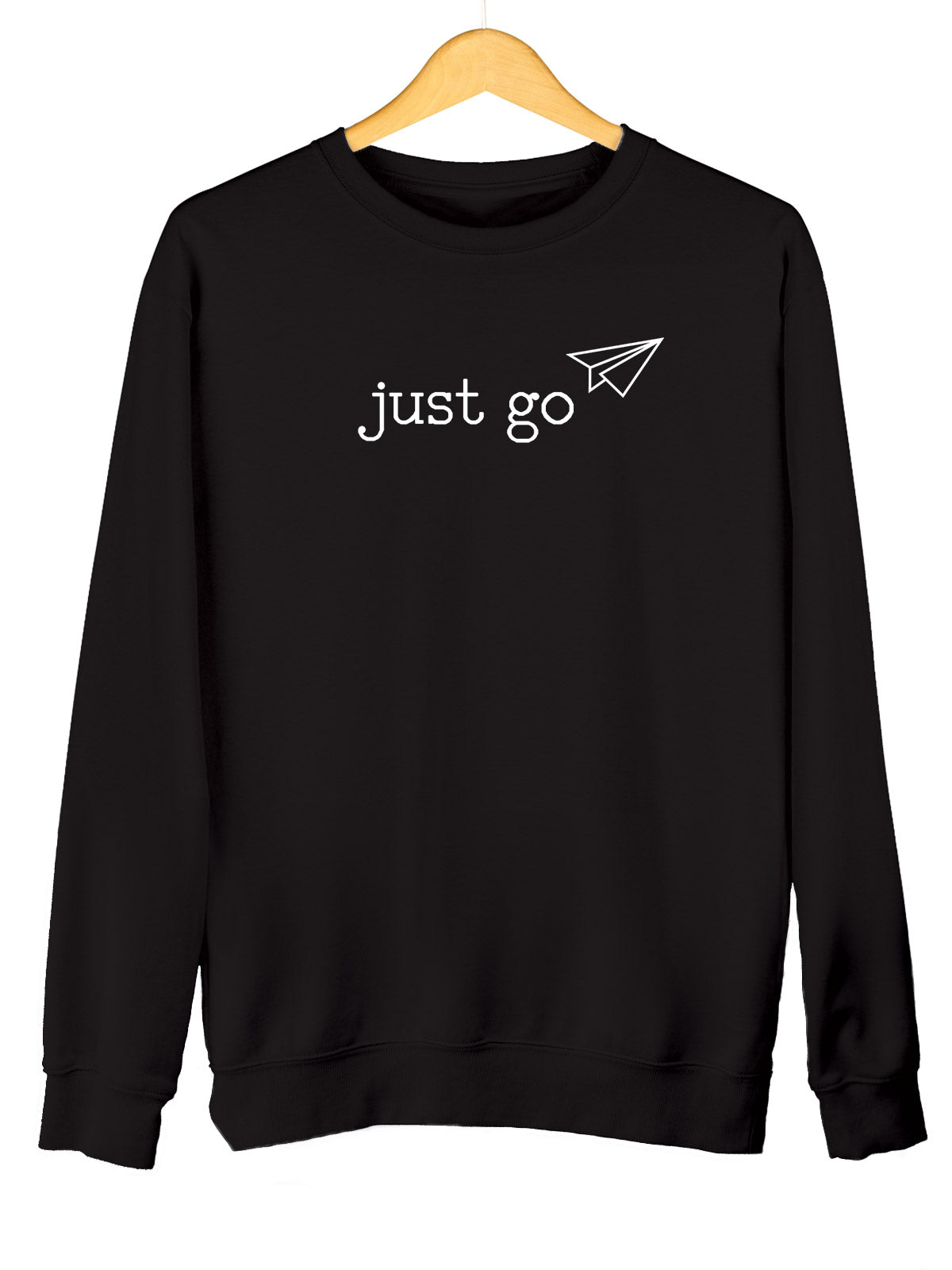 Just Go | Printed Unisex Sweatshirt